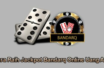 Langkah Terbaik Mendapatkan Jackpot BandarQ Pkv Games